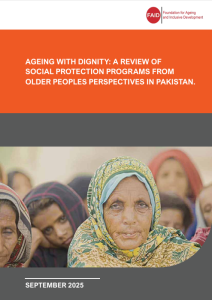 AGEING WITH DIGNITY: A REVIEW OF SOCIAL PROTECTION PROGRAMS FROM OLDER PEOPLE’S PERSPECTIVES IN PAKISTAN.